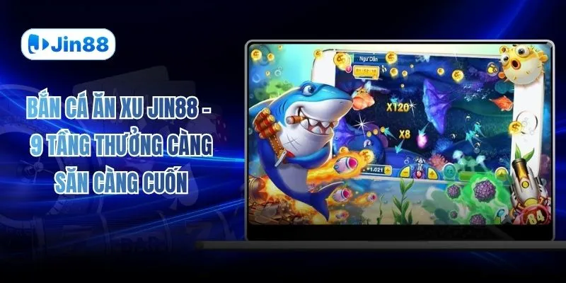 Bắn cá JIN88 – jin88hvcam - hình ảnh - jin88.ec.cc