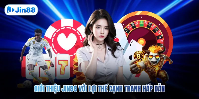 Giới Thiệu JIN88 - hình ảnh - jin88.ec.cc