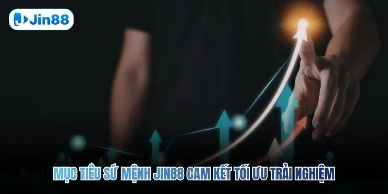 Mục Tiêu Sứ Mệnh JIN88 - hình ảnh - jin88.ec.cc
