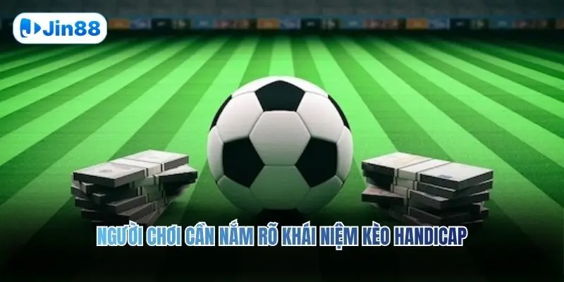Kèo Handicap JIN88 – Hướng Dẫn Chơi Kèo Siêu Chuẩn - hình ảnh - jin88.ec.cc