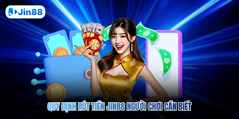 Rút Tiền JIN88 - hình ảnh - jin88.ec.cc Rút Tiền JIN88 - hình ảnh - jin88.ec.cc