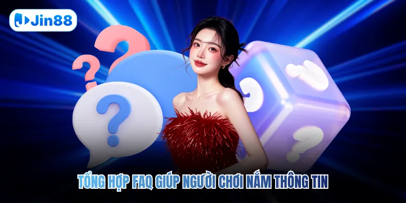Câu Hỏi Thường Gặp JIN88 - hình ảnh - jin88.ec.cc Câu Hỏi Thường Gặp JIN88 - hình ảnh - jin88.ec.cc